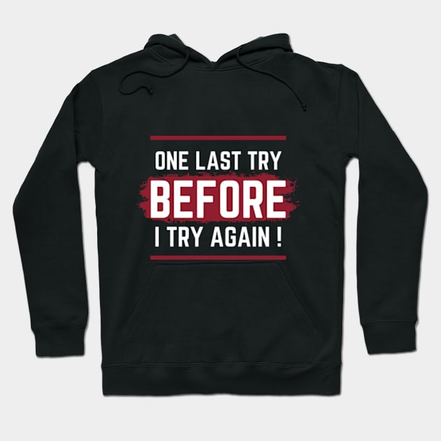 One last try  before i try again Hoodie by SYAO